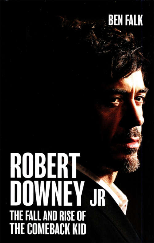 Book cover of Robert Downey Jr.: The Fall And Rise Of The Comeback Kid (ePub edition)