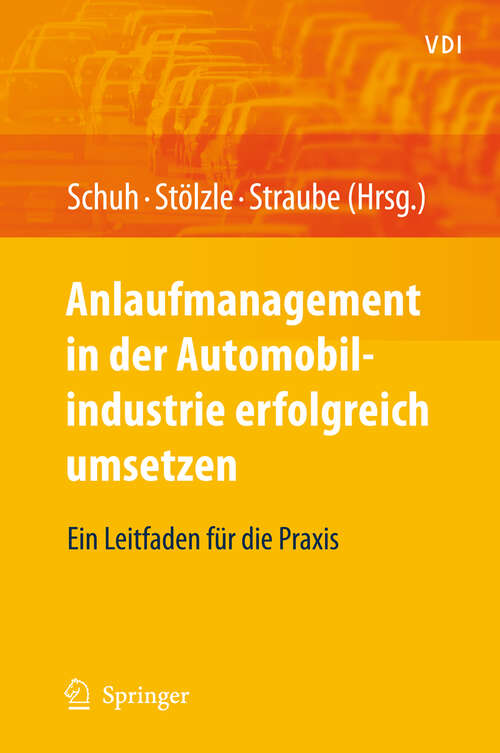 Book cover of Anlaufmanagement in der Automobilindustrie erfolgreich umsetzen: Ein Leitfaden für die Praxis (2008) (VDI-Buch)