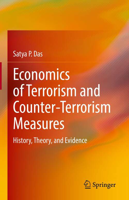 Book cover of Economics of Terrorism and Counter-Terrorism Measures: History, Theory, and Evidence (1st ed. 2022)