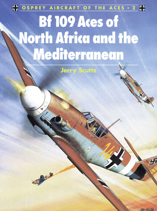 Book cover of Bf 109 Aces of North Africa and the Mediterranean (Aircraft of the Aces #2)