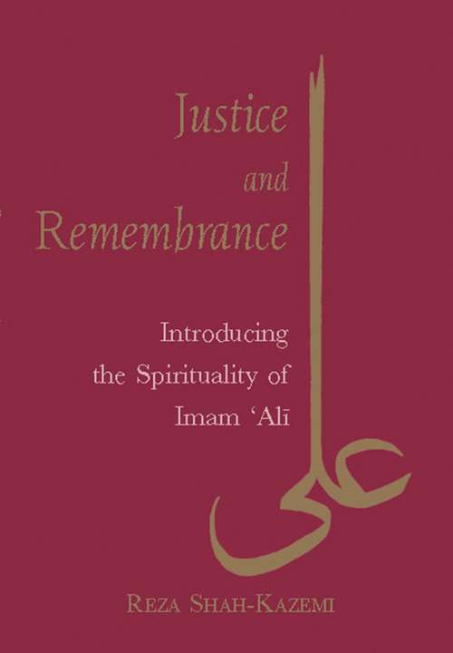 Book cover of Justice and Remembrance: Introducing the Spirituality of Imam Ali