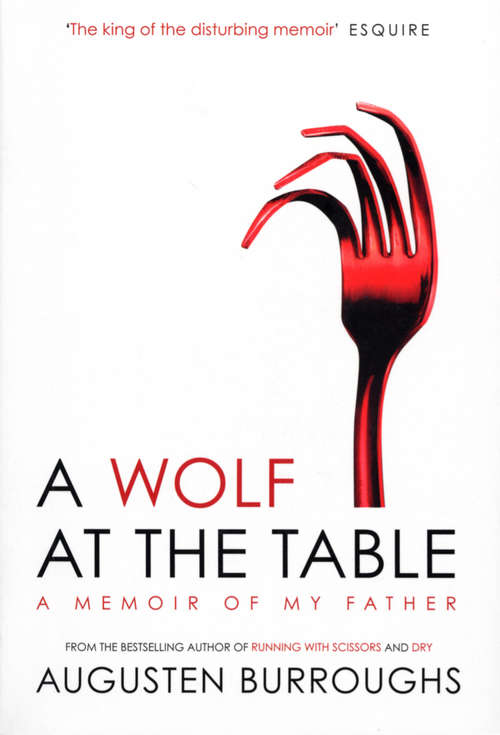 Book cover of A Wolf at the Table: A Memoir Of My Father