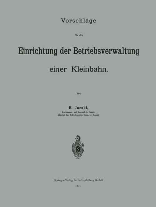 Book cover of Vorschläge für die Einrichtung der Betriebsverwaltung einer Kleinbahn (1894)