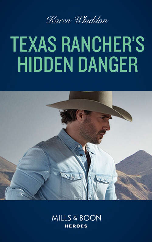 Book cover of Texas Rancher's Hidden Danger (Mills & Boon Heroes) (ePub edition)