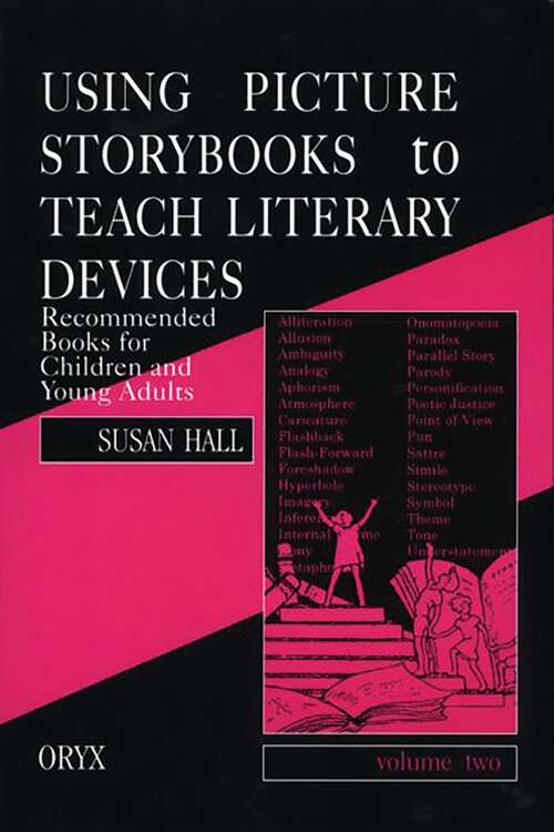 Book cover of Using Picture Storybooks to Teach Literary Devices: Recommended Books for Children and Young Adults (Using Picture Books to Teach)