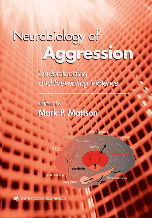Book cover of Neurobiology of Aggression: Understanding and Preventing Violence (2003) (Contemporary Neuroscience)