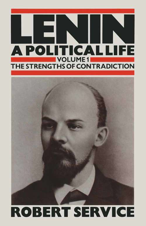 Book cover of Lenin: Volume 1: The Strengths of Contradiction (1st ed. 1985)