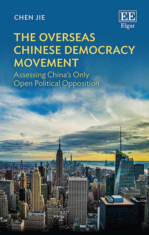 Book cover of The Overseas Chinese Democracy Movement: Assessing China’s Only Open Political Opposition