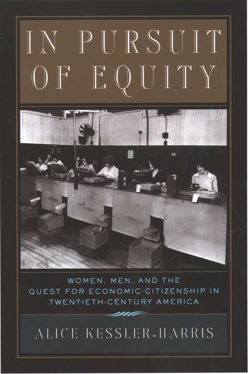 Book cover of In Pursuit of Equity: Women, Men, and the Quest for Economic Citizenship in 20th-Century America