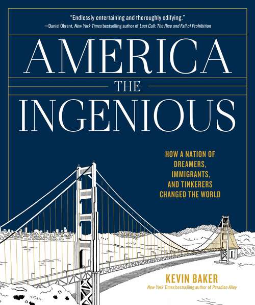 Book cover of America the Ingenious: How a Nation of Dreamers, Immigrants, and Tinkerers Changed the World