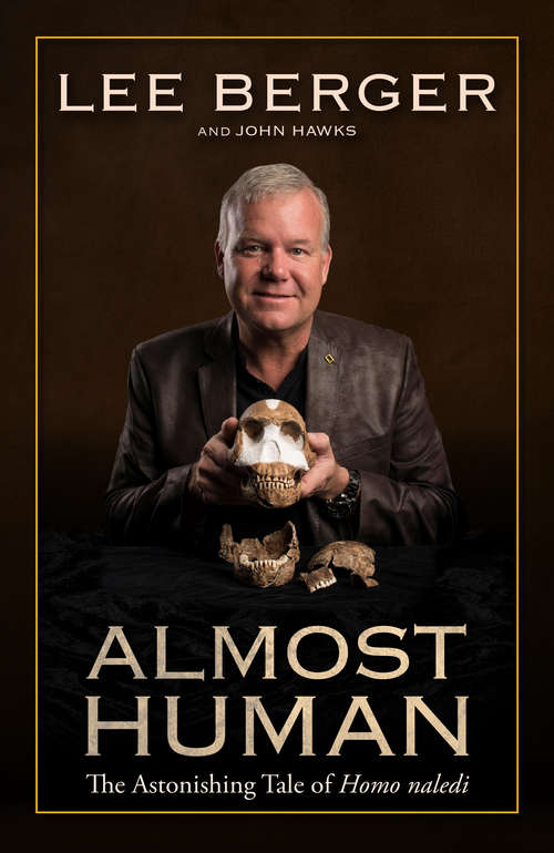 Book cover of Almost Human: The astonishing tale of Homo naledi