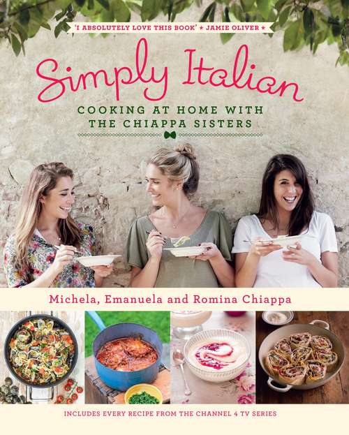 Book cover of Simply Italian: Cooking at Home with the Chiappa Sisters