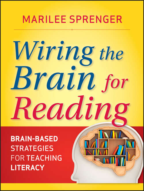 Book cover of Wiring the Brain for Reading: Brain-Based Strategies for Teaching Literacy
