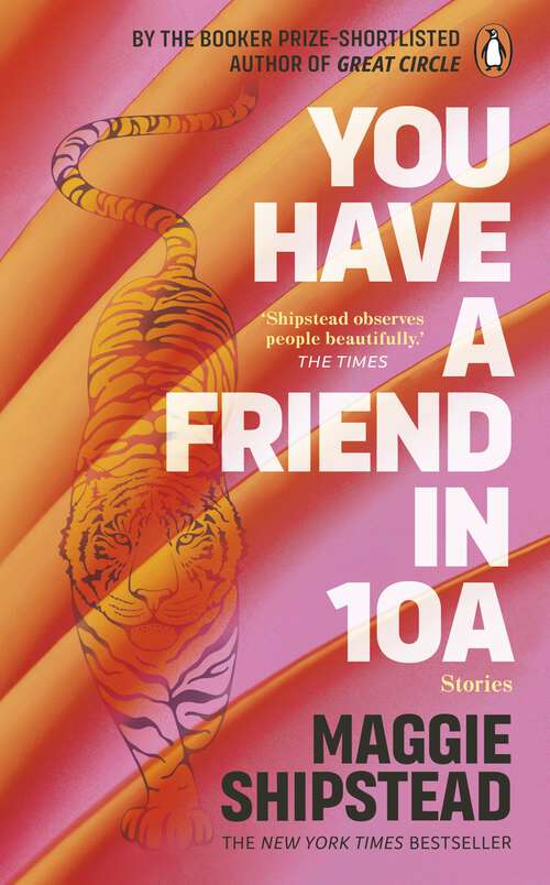 Book cover of You have a friend in 10A: By the 2022 Women’s Fiction Prize and 2021 Booker Prize shortlisted author of GREAT CIRCLE