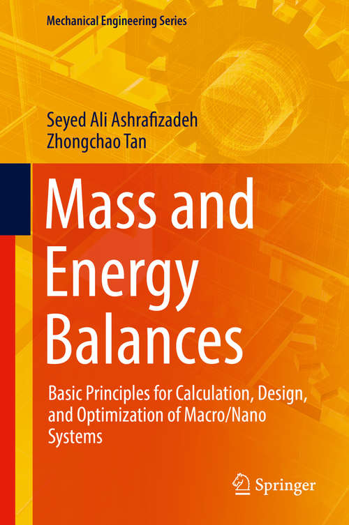 Book cover of Mass and Energy Balances: Basic Principles for Calculation, Design, and Optimization of Macro/Nano Systems (Mechanical Engineering Series)