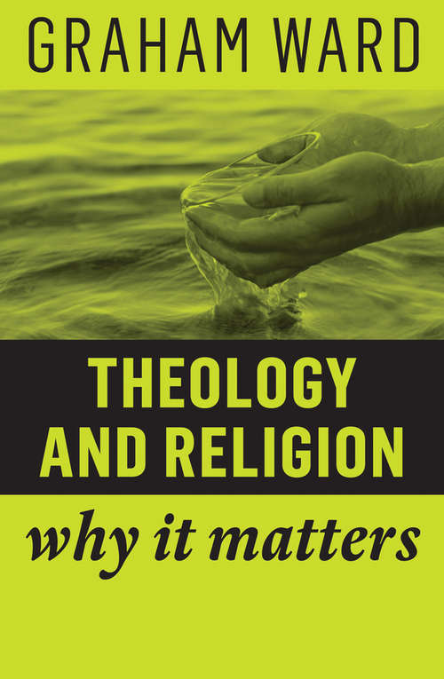 Book cover of Theology and Religion: Why It Matters (2) (Why It Matters)
