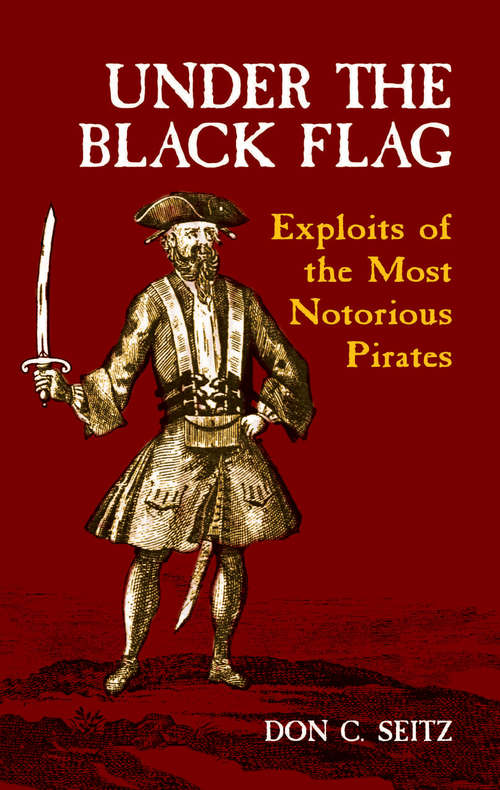 Book cover of Under the Black Flag: Exploits of the Most Notorious Pirates