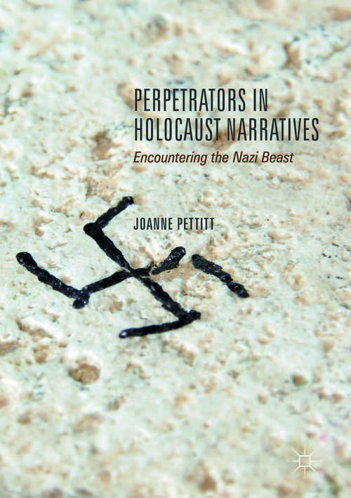 Book cover of Perpetrators in Holocaust Narratives: Encountering the Nazi Beast