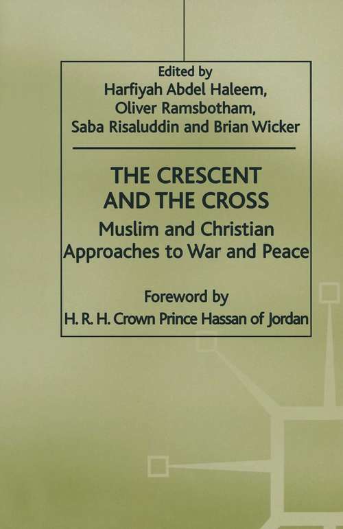 Book cover of The Crescent and the Cross: Muslim and Christian Approaches to War and Peace (1st ed. 1998)