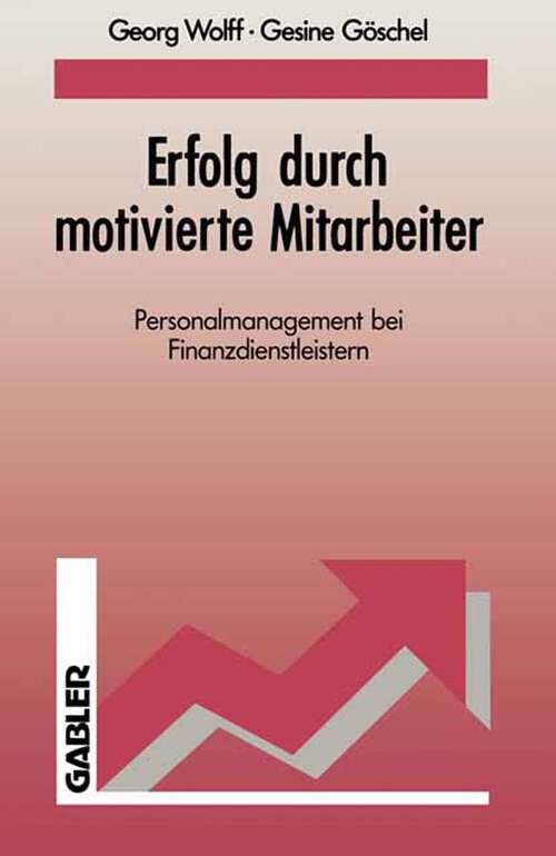 Book cover of Erfolg durch motivierte Mitarbeiter: Personalmanagement bei Finanzdienstleistern (1991)