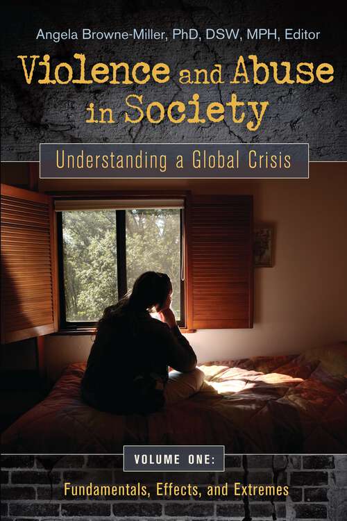 Book cover of Violence and Abuse in Society [4 volumes]: Understanding a Global Crisis [4 volumes]