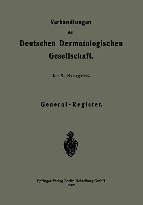 Book cover of Verhandlungen der Deutschen Dermatologischen Gesellschaft: I.–X. Kongreß (1909) (Verhandlungen der Deutschen Dermatologischen Gesellschaft)