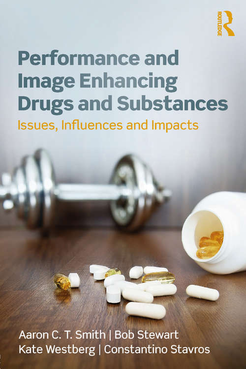 Book cover of Performance and Image Enhancing Drugs and Substances: Issues, Influences and Impacts