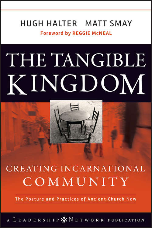 Book cover of The Tangible Kingdom: Creating Incarnational Community (Jossey-Bass Leadership Network Series #25)