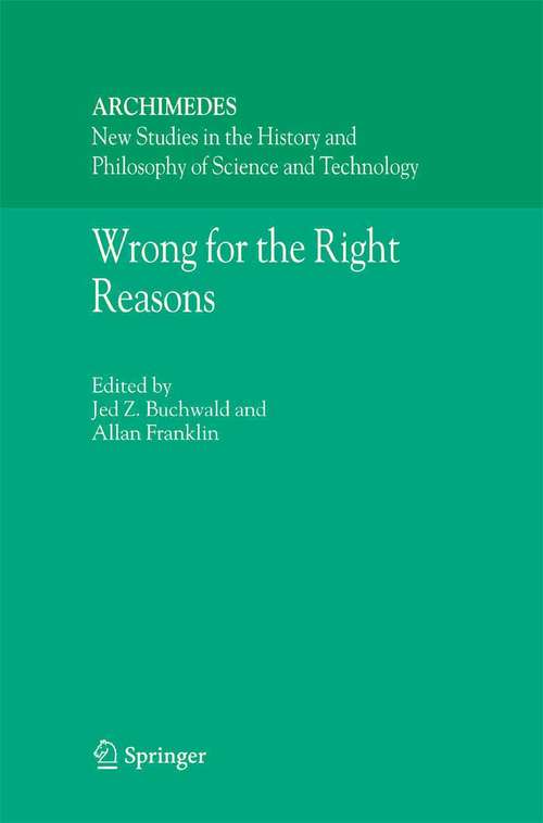 Book cover of Wrong for the Right Reasons (2005) (Archimedes #11)