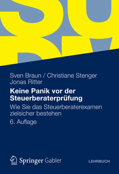 Book cover of Keine Panik vor der Steuerberaterprüfung: Wie Sie das Steuerberaterexamen zielsicher bestehen (6. Aufl. 2012)