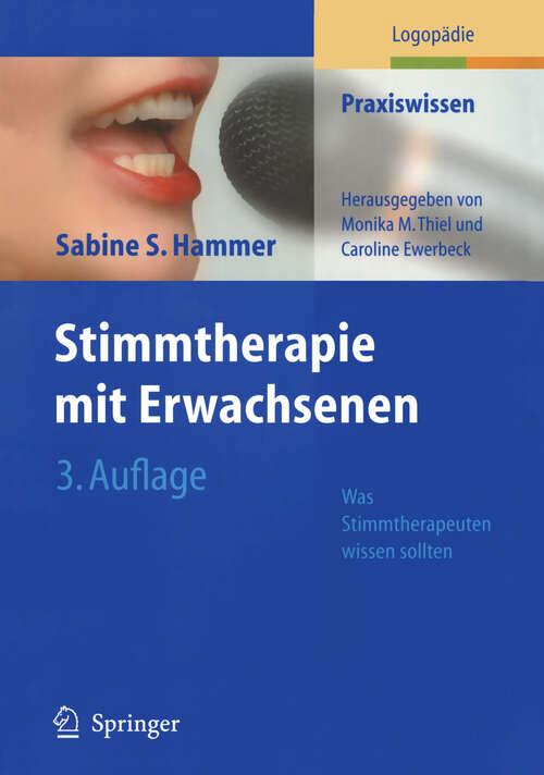 Book cover of Stimmtherapie mit Erwachsenen: Was Stimmtherapeuten wissen sollten (3. Aufl. 2007) (Praxiswissen Logopädie)