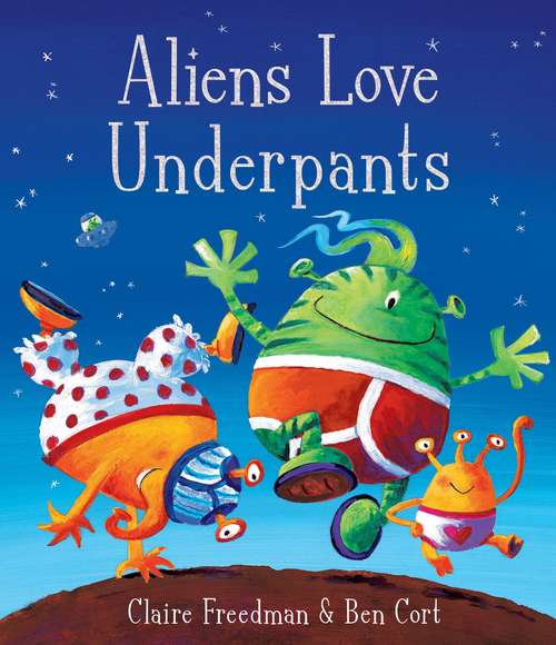 Book cover of Aliens Love Underpants