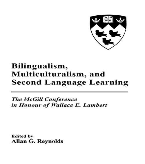 Book cover of Bilingualism, Multiculturalism, and Second Language Learning: The Mcgill Conference in Honour of Wallace E. Lambert