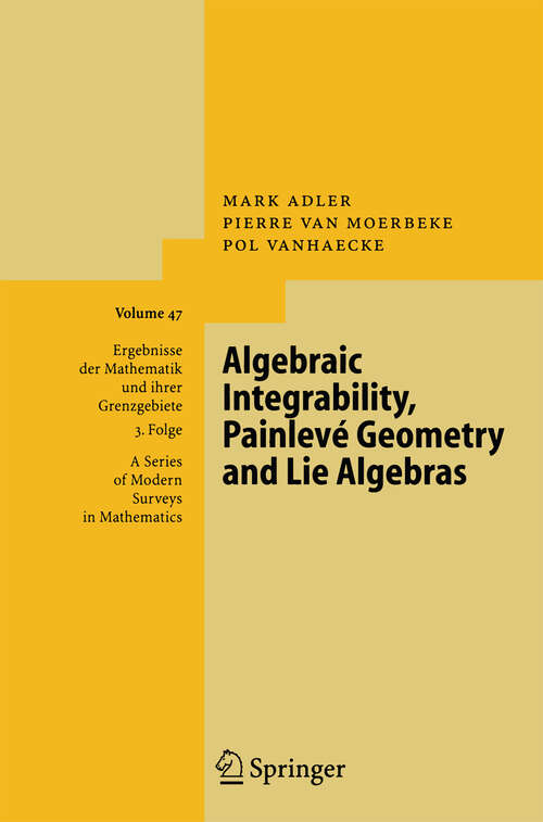 Book cover of Algebraic Integrability, Painlevé Geometry and Lie Algebras (2004) (Ergebnisse der Mathematik und ihrer Grenzgebiete. 3. Folge / A Series of Modern Surveys in Mathematics #47)