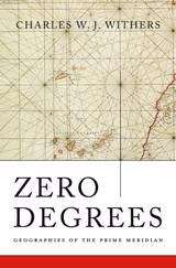 Book cover of Zero Degrees: Geographies of the Prime Meridian