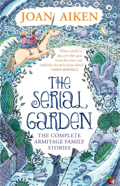 Book cover of The Serial Garden: The Complete Armitage Family Stories (Virago Modern Classics #2130)