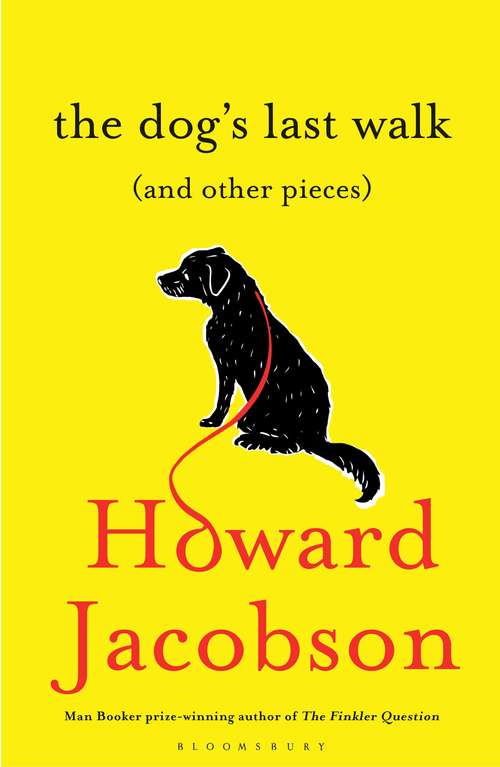 Book cover of The Dog's Last Walk: (and Other Pieces)