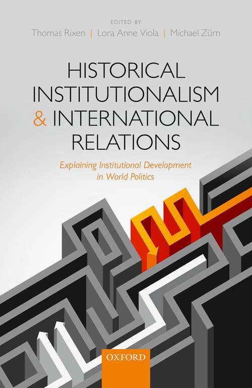 Book cover of Historical Institutionalism and International Relations: Explaining Institutional Development in World Politics