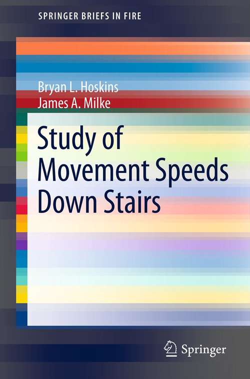 Book cover of Study of Movement Speeds Down Stairs (2013) (SpringerBriefs in Fire)