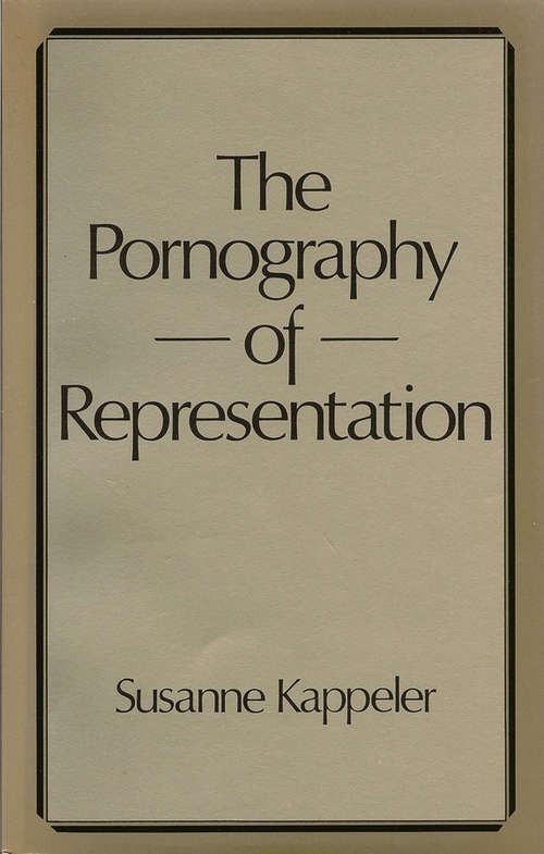 Book cover of The Pornography of Representation (Feminist Perspectives)