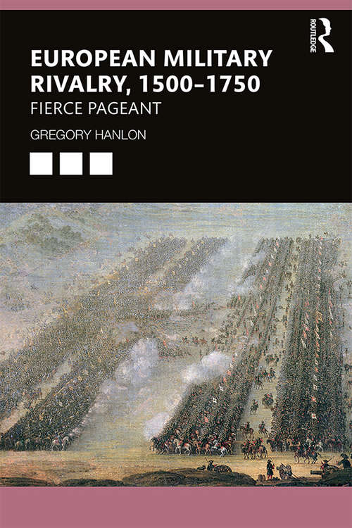 Book cover of European Military Rivalry, 1500–1750: Fierce Pageant