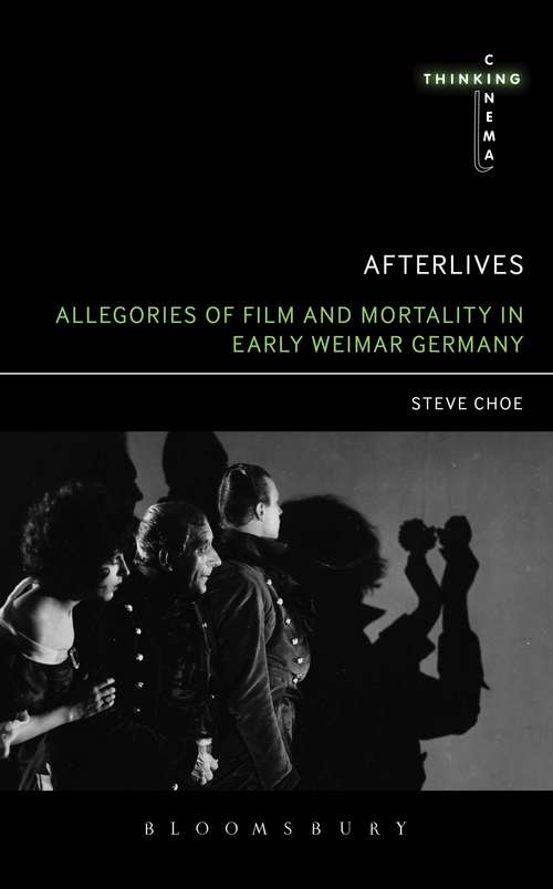 Book cover of Afterlives: Allegories Of Film And Mortality In Early Weimar Germany (Thinking Cinema)