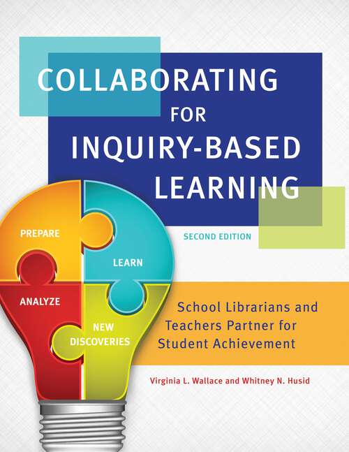 Book cover of Collaborating for Inquiry-Based Learning: School Librarians and Teachers Partner for Student Achievement