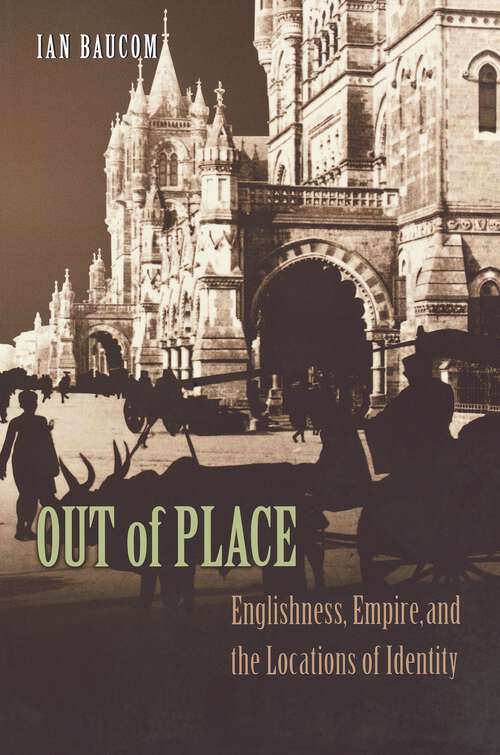 Book cover of Out of Place: Englishness, Empire, and the Locations of Identity