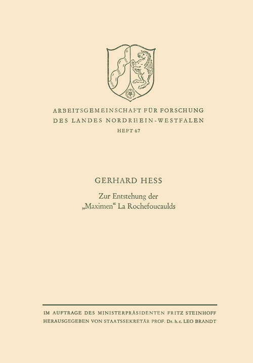 Book cover of Zur Entstehung der „Maximen“ La Rochefoucaulds (1957) (Arbeitsgemeinschaft für Forschung des Landes Nordrhein-Westfalen #67)