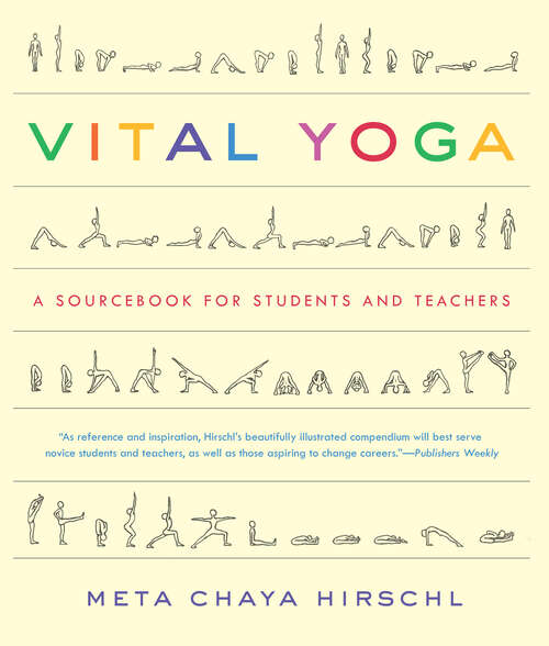 Book cover of Vital Yoga: A Sourcebook for Students and Teachers