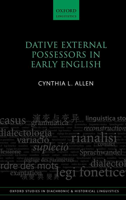 Book cover of Dative External Possessors in Early English (Oxford Studies in Diachronic and Historical Linguistics #39)