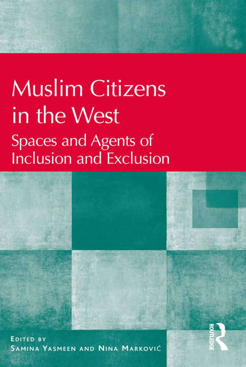 Book cover of Muslim Citizens in the West: Spaces and Agents of Inclusion and Exclusion