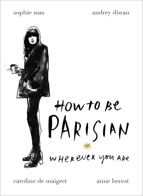 Book cover of How To Be Parisian: Wherever You Are