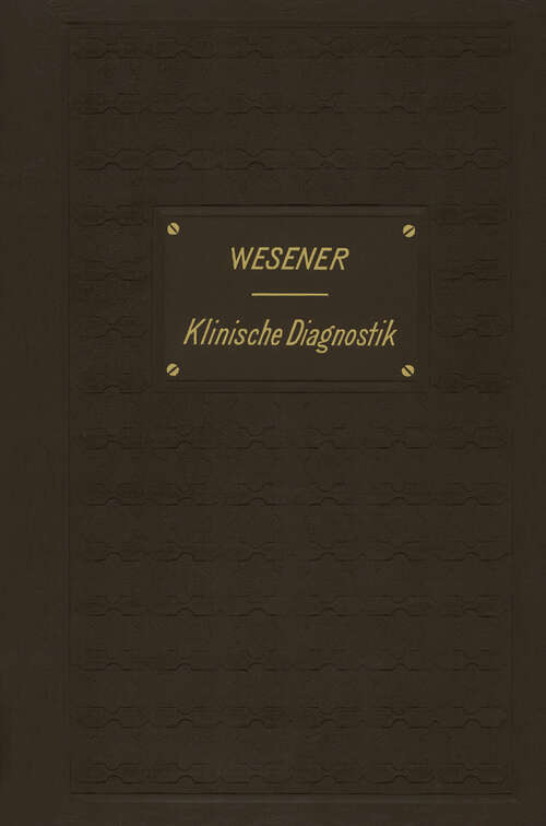 Book cover of Medicinisch-klinische Diagnostik: Lehrbuch der Untersuchungsmethoden innerer Krankheiten für Studirende und Aerzte (1892)
